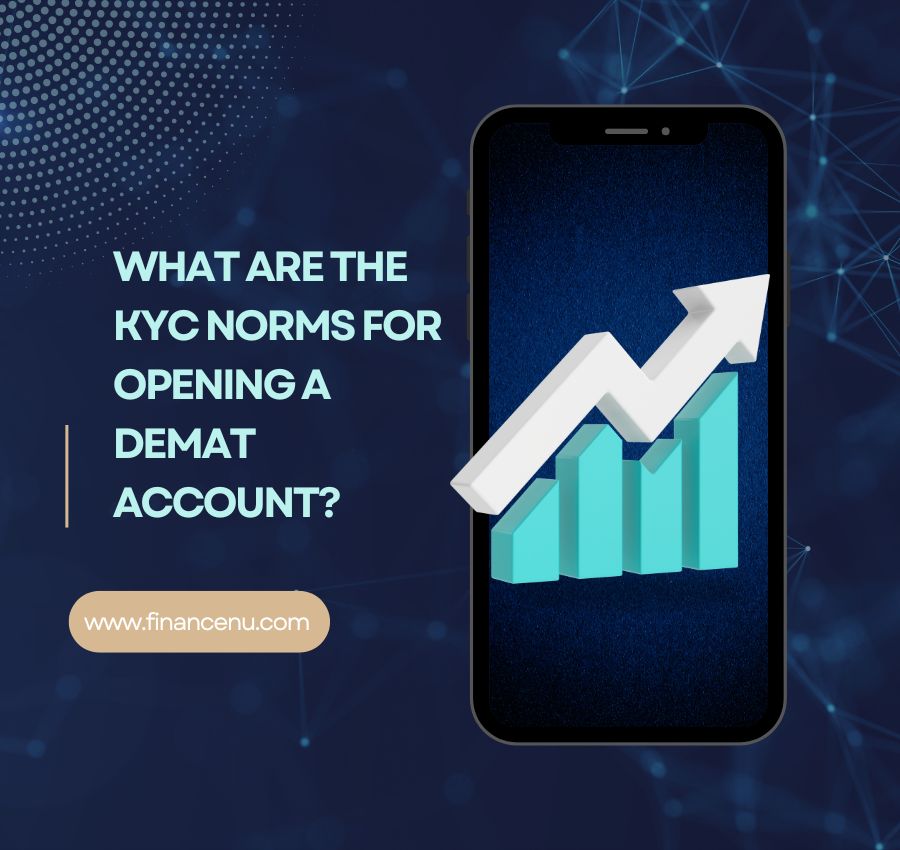 What are the KYC norms for Opening a Demat Account?